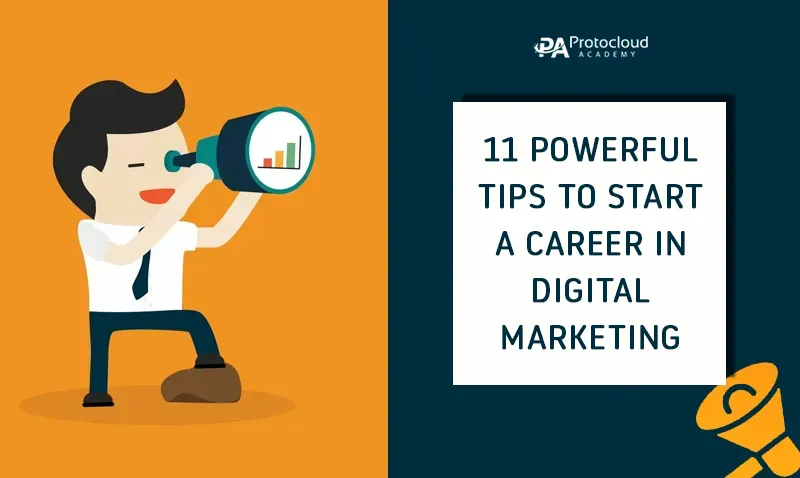 11 Powerful Tips to Start a Career in Digital Marketing